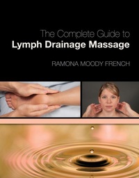 [9781439056714] Complete Guide to Lymph Drainage Massage