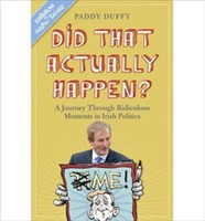 [9781444750416] Did That Actually Happen? A Journey Through Unbelievable Moments in Irish Politics