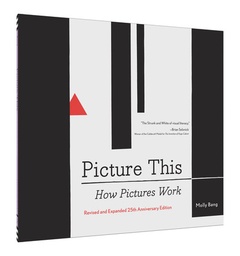 [9781452151991] Picture This 25th Anniversary Edition How Pictures Work