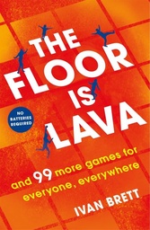 [9781472257505] The FLoor is Lava and 99 more games