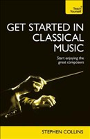 [9781473600959] Get Started in Classical Music