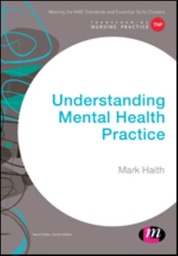 [9781473966543] Understanding Mental Health Practice (Transforming Nursing Practice Series)