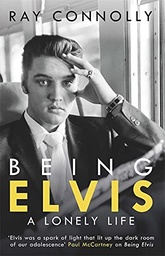 [9781474604574] Being Elvis A Lonely Life