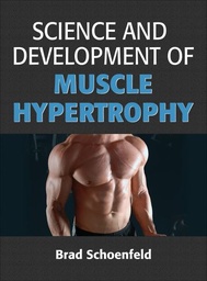 [9781492519607] Science and Development of Muscle Hypertrophy