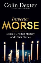 [9781509830497] Morse's Greatest Mystery and Other Stories