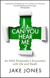 [9781529404289] Can You Hear Me? An NHS Paramedic's Encounters with Life and Death