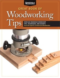 [9781565235960] Great Book of Woodworking Tips