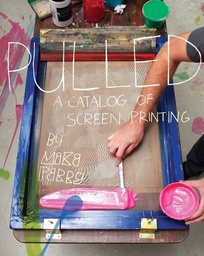 [9781568989433] Pulled A Catalogue of Screen Printing