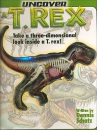 [9781571457905] Uncover T Rex A 3D Look Inside a T Rex