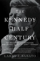 [9781620402825] Kennedy Half Century (The Presidency, Assassination and Lasting Legacy of John F Kennedy)