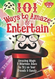 [9781633220423] 101 Ways to Amaze + Entertain Amazing Magic