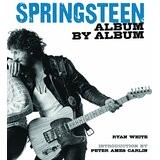[9781780975702] Springsteen - Album by Album