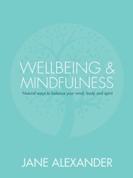 [9781780976204] Wellbeing and Mindfulness Mind Body and Spirit
