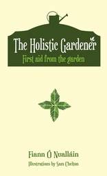[9781781172148] Holistic Gardener First Aid from the Garden, The