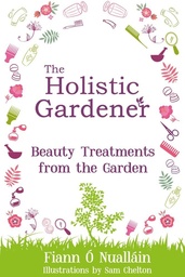 [9781781173510] Holistic Gardener Beauty Treatments from the Garden