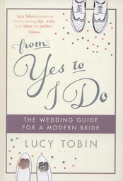 [9781782066712] From Yes to I Do The Wedding Guide for a Modern Bride (Hardback)