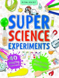 [9781782094234] SUPER SCIENCE EXPERIMENTS (Super Science Experiments) (Paperback)