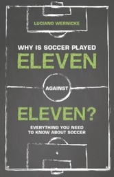 [9781782551379] Why is Soccer Played Eleven against Eleven