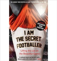 [9781783350049] I Am The Secret Footballer Lifting the Lid on the Beautiful Game (Paperback)