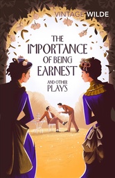 [9781784871529] The Importance of Being Earnest and Other Plays