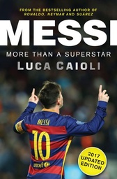 [9781785780905] Messi More Than a Superstar 2017
