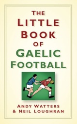 [9781845888060] The Little Book of Gaelic Football