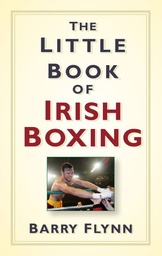 [9781845888763] Little Book Of Irish Boxing
