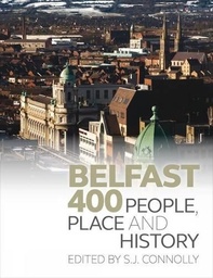 [9781846316340] Belfast 400 People, Place and History