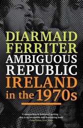 [9781846684692] Ambiguous Republic Ireland in the 1970s (Paperback)