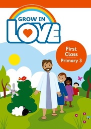 [9781847306890-new] Grow in Love 1st Class (Book 3)