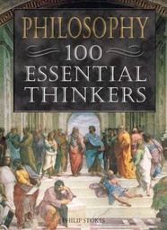 [9781848375949] PHILOSOPHY 100 ESSENTIAL THINKERS