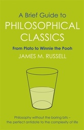 [9781849010016] Philosophical Classics - A Brief Guide