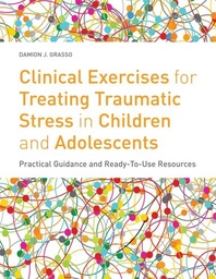 [9781849059497] Clinical Exercises for Treating Traumatic Stress in Children and Adolescents