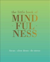 [9781849494205] LITTLE BOOK OF MINDFULNESS