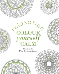 [9781849497565] Relaxation Colour Yourself Calm Colouring Book