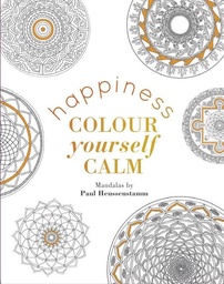 [9781849497589] Happiness Colour Yourself Calm Colouring Book