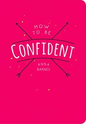 [9781849537957] How to be Confident
