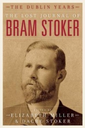 [9781849541886] The Lost Journal of Bram Stoker The Dublin Years (Hardback)