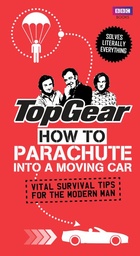 [9781849906357] Top Gear How to Parachute into a Moving Car