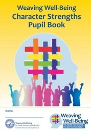 [9781906926601] (Updated Cover and ISBN August) Weaving Well-Being (2nd Class) Character Strengths - Pupil Book