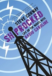 [9781909718524] Shiprocked Life on the Waves with Radio Caroline