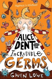 [9781910002919] Alice Dent and the Incredible Germs