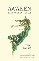 [9781945796401] Awaken Your Authentic Self