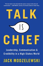 [9781948122528] Talk is Chief Leadership Communication and Credibility in a High Stakes World