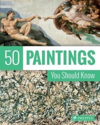 [9783791381701] 50 Paintings You Should Know