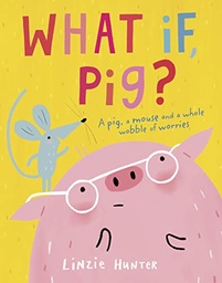 [9780008409500] What If Pig?