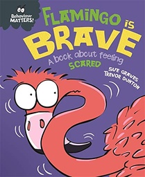 [9781445170909] Behaviour Matters Flamingo is Brave