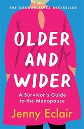 [9781529403572] Older and Wider  A Survivor's Guide to the Menopause