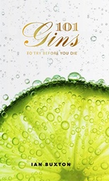[9781780272993] 101 Gins To Try Before You Die  Fully Revised and Updated Edition