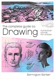 [9781788284813] The Complete Guide to Drawing  A Practical Course for Artists
